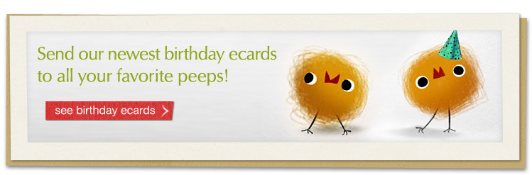 Email or post to Facebook fun and friendly ecards today for birthday,